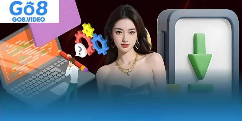 Quy trình từng bước giúp tải app Go8 thuận tiện