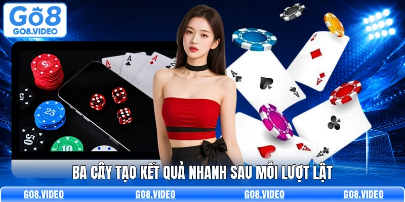 Ba cây tạo kết quả nhanh sau mỗi lượt lật